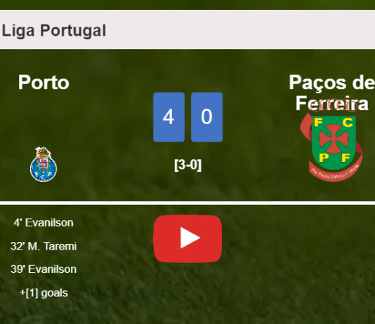 Porto crushes Paços de Ferreira 4-0 with a superb match. HIGHLIGHTS