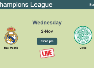How to watch Real Madrid vs. Celtic on live stream and at what time