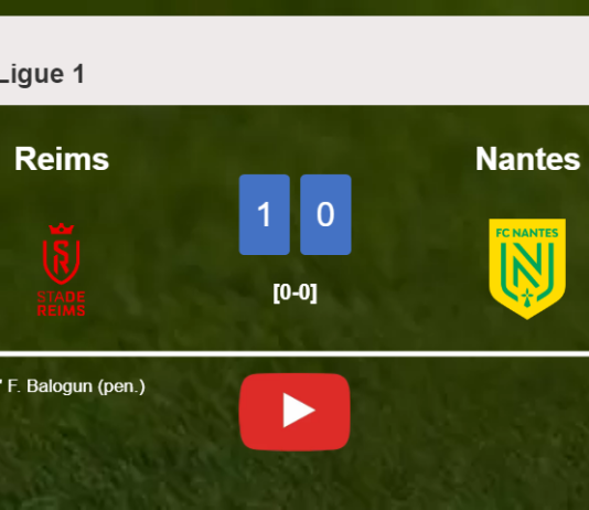Reims beats Nantes 1-0 with a goal scored by F. Balogun. HIGHLIGHTS