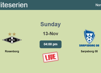 How to watch Rosenborg vs. Sarpsborg 08 on live stream and at what time