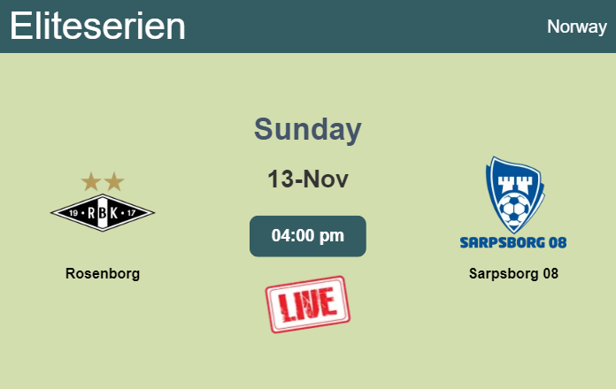 How to watch Rosenborg vs. Sarpsborg 08 on live stream and at what time