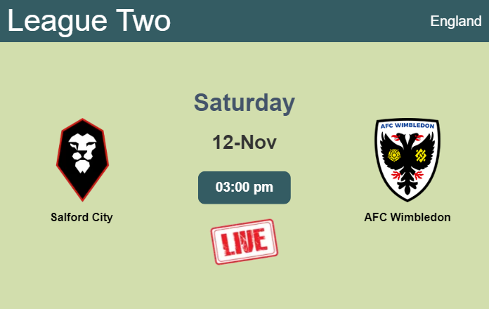 How to watch Salford City vs. AFC Wimbledon on live stream and at what time