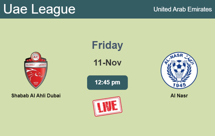 How to watch Shabab Al Ahli Dubai vs. Al Nasr on live stream and at what time