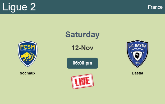 How to watch Sochaux vs. Bastia on live stream and at what time