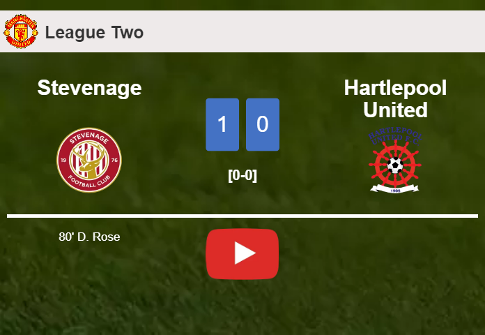 Stevenage conquers Hartlepool United 1-0 with a goal scored by D. Rose. HIGHLIGHTS