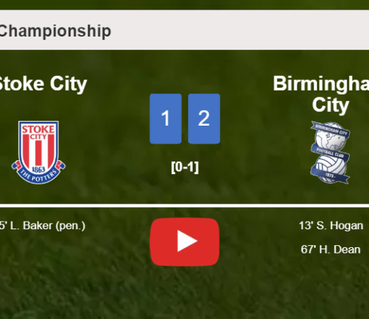 Birmingham City defeats Stoke City 2-1. HIGHLIGHTS