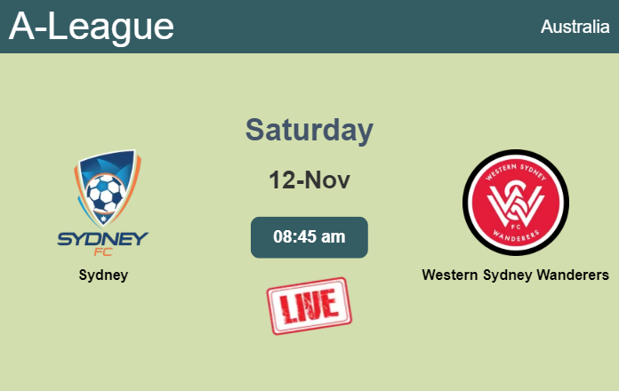 How to watch Sydney vs. Western Sydney Wanderers on live stream and at what time