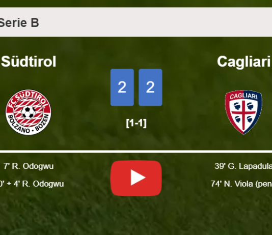 Südtirol and Cagliari draw 2-2 on Saturday. HIGHLIGHTS