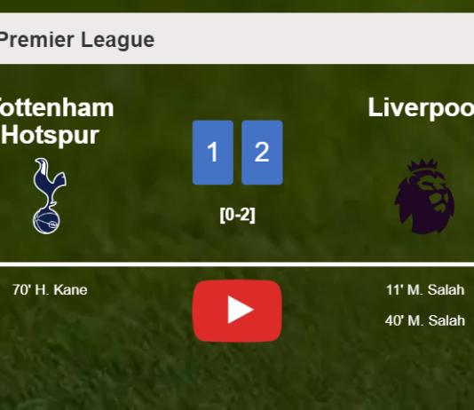 Liverpool overcomes Tottenham Hotspur 2-1 with M. Salah scoring 2 goals. HIGHLIGHTS