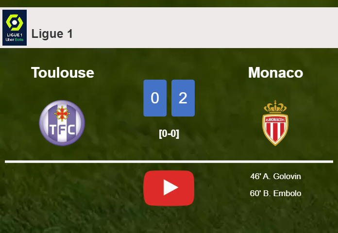 Monaco overcomes Toulouse 2-0 on Sunday. HIGHLIGHTS