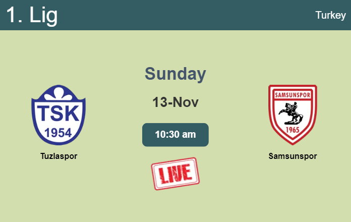 How to watch Tuzlaspor vs. Samsunspor on live stream and at what time