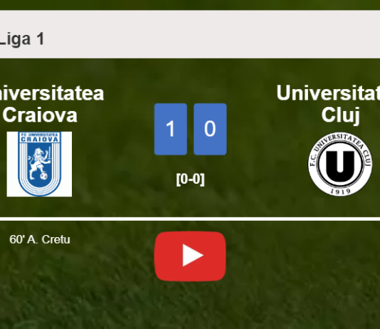 Universitatea Craiova overcomes Universitatea Cluj 1-0 with a goal scored by A. Cretu. HIGHLIGHTS