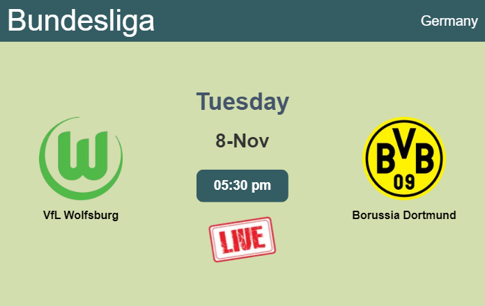 How to watch VfL Wolfsburg vs. Borussia Dortmund on live stream and at what time