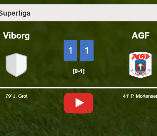 Viborg and AGF draw 1-1 on Sunday. HIGHLIGHTS