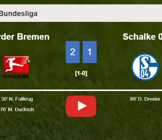 Werder Bremen clutches a 2-1 win against Schalke 04. HIGHLIGHTS