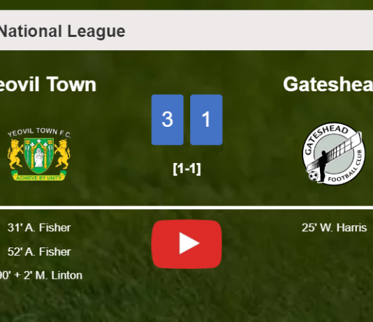 Yeovil Town defeats Gateshead 3-1 after recovering from a 0-1 deficit. HIGHLIGHTS