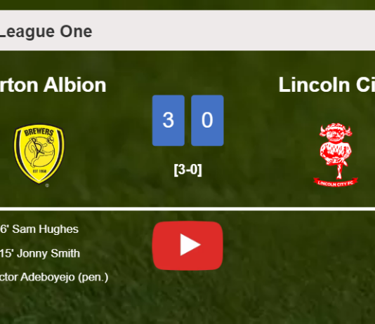 Burton Albion overcomes Lincoln City 3-0. HIGHLIGHTS