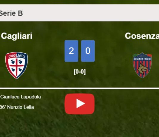 Cagliari defeats Cosenza 2-0 on Monday. HIGHLIGHTS