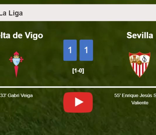 Celta de Vigo and Sevilla draw 1-1 on Friday. HIGHLIGHTS