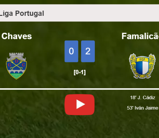 Famalicão overcomes Chaves 2-0 on Friday. HIGHLIGHTS