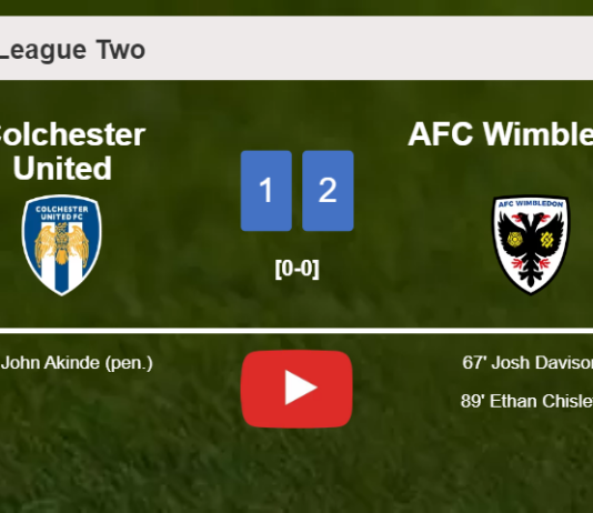 AFC Wimbledon recovers a 0-1 deficit to top Colchester United 2-1. HIGHLIGHTS