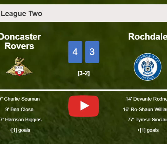 Doncaster Rovers beats Rochdale 4-3. HIGHLIGHTS