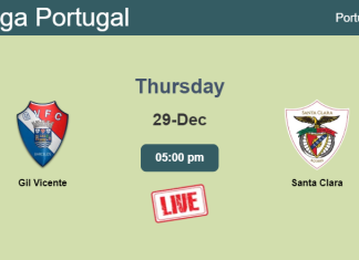 How to watch Gil Vicente vs. Santa Clara on live stream and at what time
