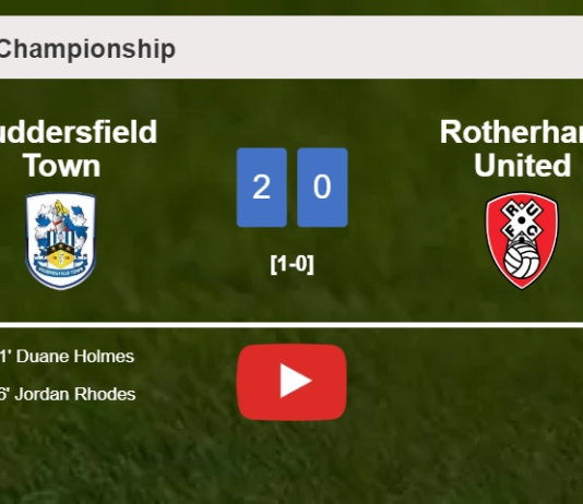Huddersfield Town defeats Rotherham United 2-0 on Thursday. HIGHLIGHTS