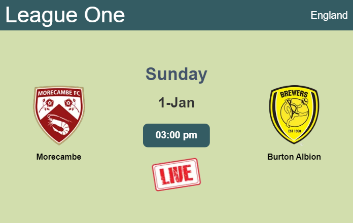 How to watch Morecambe vs. Burton Albion on live stream and at what time