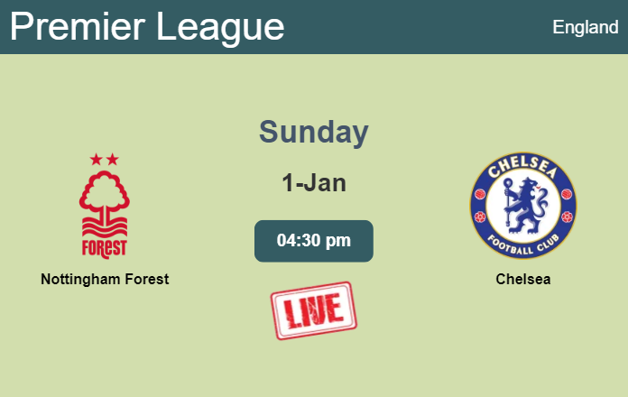 How to watch Nottingham Forest vs. Chelsea on live stream and at what time