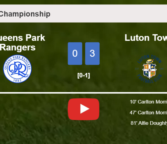 Luton Town prevails over Queens Park Rangers 3-0. HIGHLIGHTS