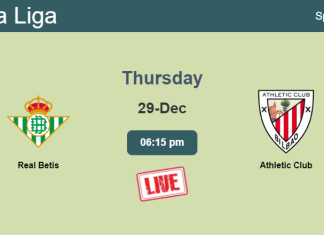 How to watch Real Betis vs. Athletic Club on live stream and at what time