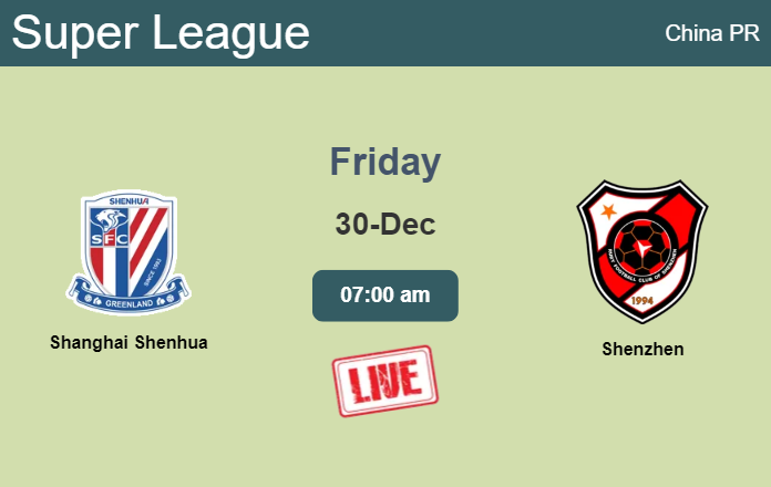 How to watch Shanghai Shenhua vs. Shenzhen on live stream and at what time
