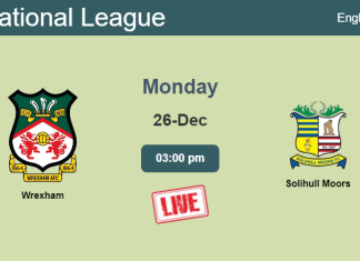 How to watch Wrexham vs. Solihull Moors on live stream and at what time