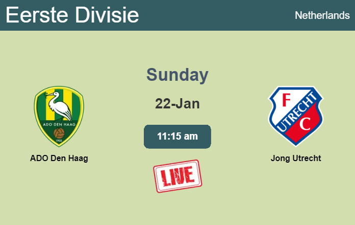 How to watch ADO Den Haag vs. Jong Utrecht on live stream and at what time