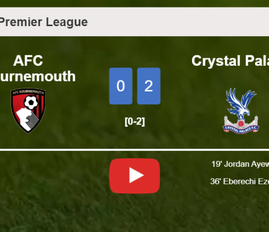 Crystal Palace tops AFC Bournemouth 2-0 on Saturday. HIGHLIGHTS
