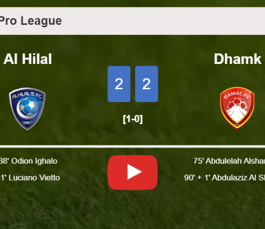 Dhamk manages to draw 2-2 with Al Hilal after recovering a 0-2 deficit. HIGHLIGHTS