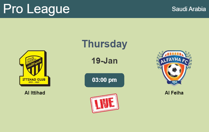 How to watch Al Ittihad vs. Al Feiha on live stream and at what time