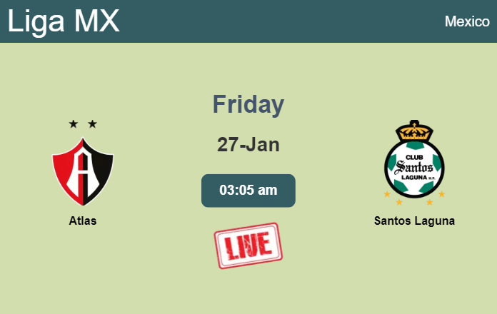 How to watch Atlas vs. Santos Laguna on live stream and at what time