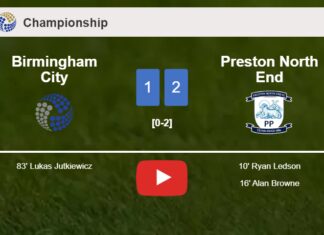 Preston North End overcomes Birmingham City 2-1. HIGHLIGHTS