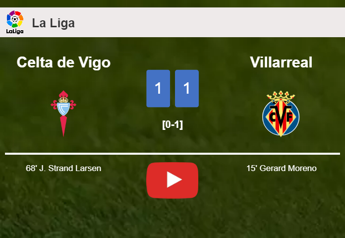 Celta de Vigo and Villarreal draw 1-1 on Friday. HIGHLIGHTS