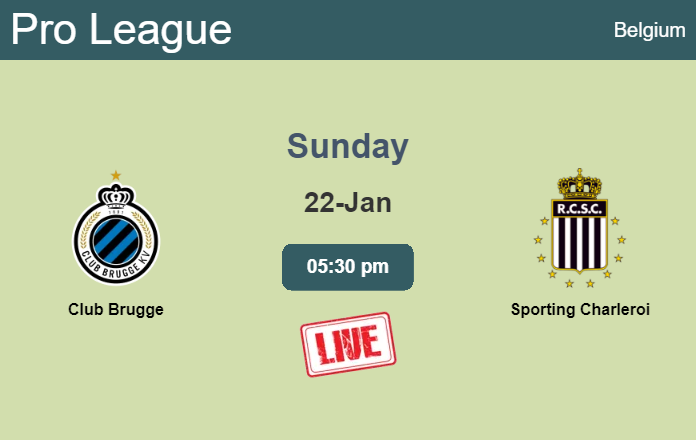 How to watch Club Brugge vs. Sporting Charleroi on live stream and at what time