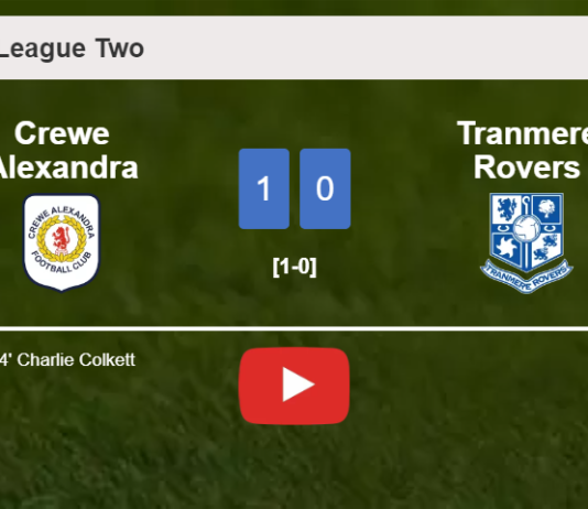 Crewe Alexandra overcomes Tranmere Rovers 1-0 with a goal scored by C. Colkett. HIGHLIGHTS