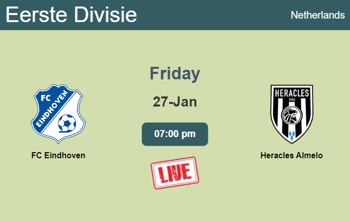 How to watch FC Eindhoven vs. Heracles Almelo on live stream and at what time