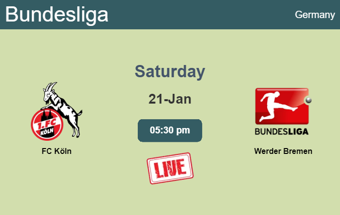 How to watch FC Köln vs. Werder Bremen on live stream and at what time
