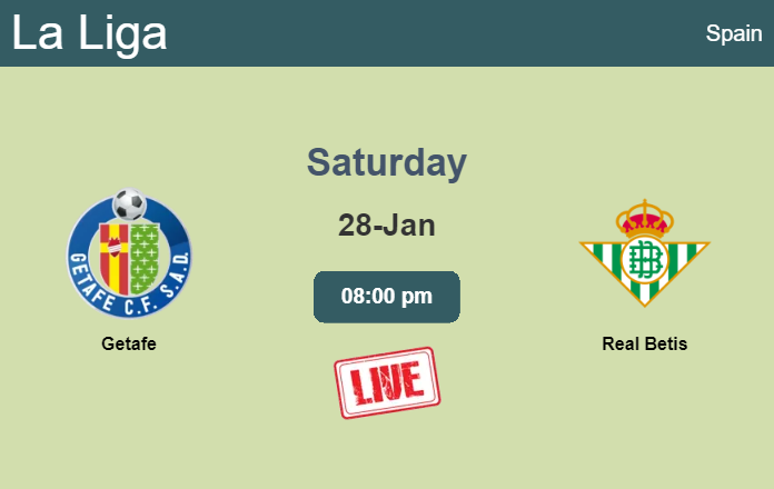 How to watch Getafe vs. Real Betis on live stream and at what time