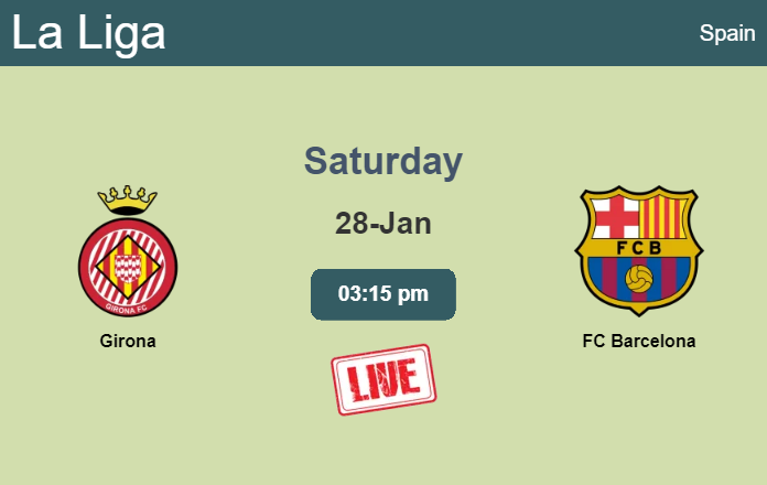 How to watch Girona vs. FC Barcelona on live stream and at what time