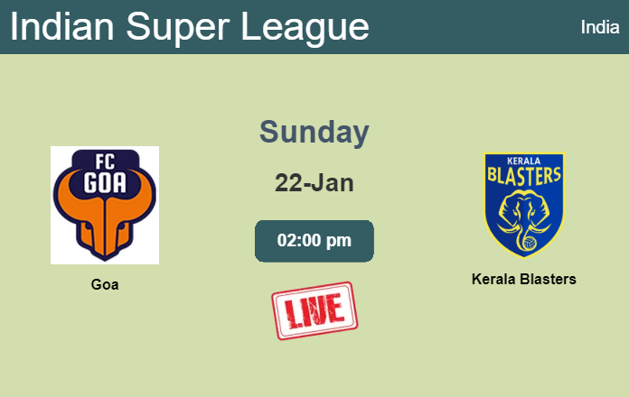 How to watch Goa vs. Kerala Blasters on live stream and at what time