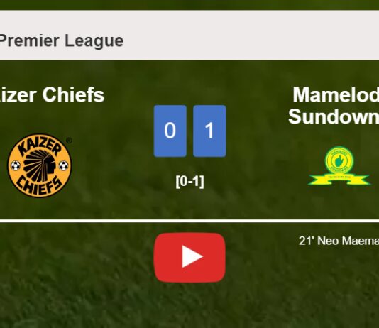 Mamelodi Sundowns defeats Kaizer Chiefs 1-0 with a goal scored by N. Maema. HIGHLIGHTS