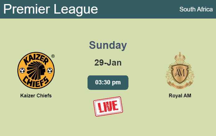 How to watch Kaizer Chiefs vs. Royal AM on live stream and at what time